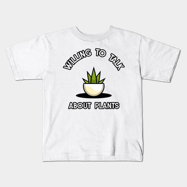 willing to talk about plants Kids T-Shirt by juinwonderland 41